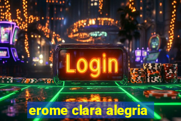 erome clara alegria